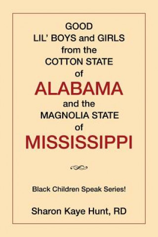 Carte Good Lil' Boys and Girls from the Cotton State of Alabama and the Magnolia State of Mississippi Sharon Hunt