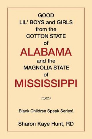 Książka Good Lil' Boys and Girls from the Cotton State of Alabama and the Magnolia State of Mississippi Sharon Hunt