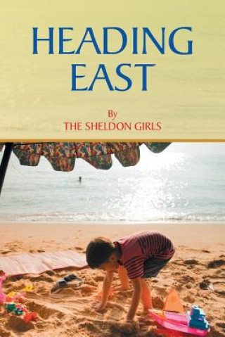 Книга Heading East The Sheldon Girls