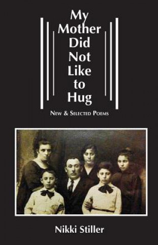 Книга My Mother Did Not Like to Hug Nikki Stiller