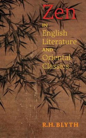 Carte Zen in English Literature and Oriental Classics R. H. Blyth