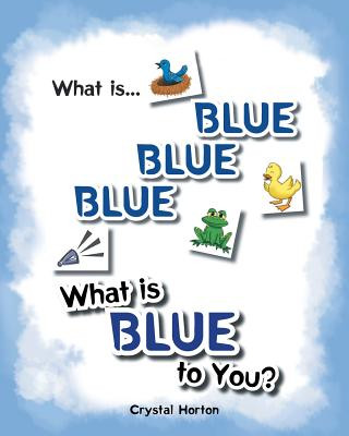 Carte What Is Blue Blue Blue-What is Blue To You Crystal Horton