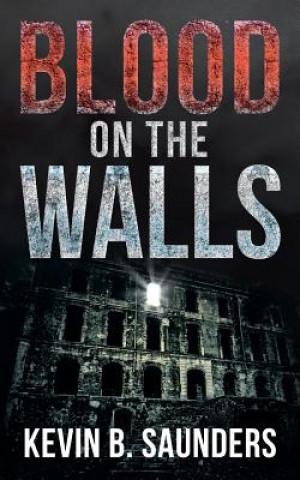 Książka Blood on the Walls Kevin B Saunders