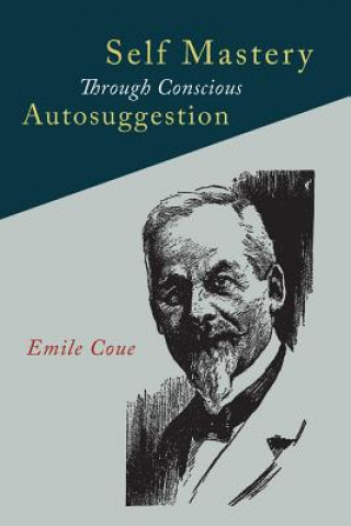 Książka Self Mastery Through Conscious Autosuggestion Emile Coue