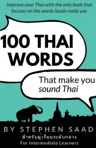Könyv 100 Thai Words That Make You Sound Thai Stephen Saad