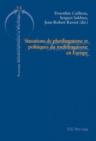 Kniha Situations de Plurilinguisme Et Politiques Du Multilinguisme En Europe Dorothée Cailleux