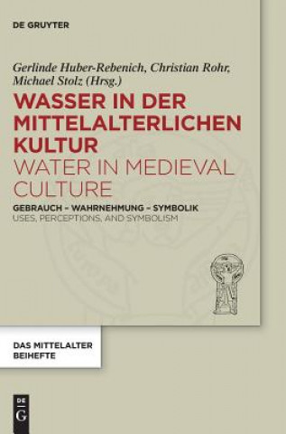 Carte Wasser in der mittelalterlichen Kultur / Water in Medieval Culture Gerlinde Huber-Rebenich
