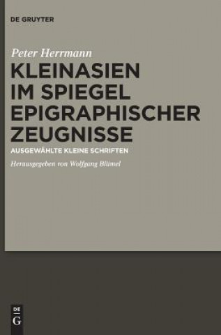 Kniha Kleinasien im Spiegel epigraphischer Zeugnisse Peter Herrmann