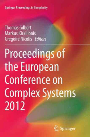 Kniha Proceedings of the European Conference on Complex Systems 2012 Thomas Gilbert