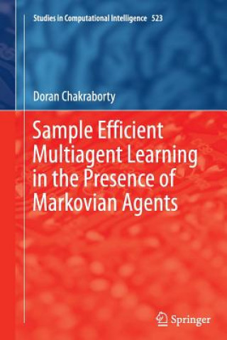 Kniha Sample Efficient Multiagent Learning in the Presence of Markovian Agents Doran Chakraborty