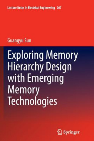 Carte Exploring Memory Hierarchy Design with Emerging Memory Technologies Sun Guangyu