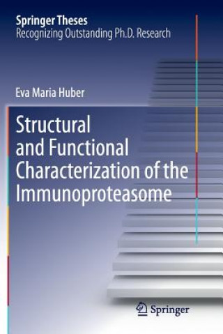 Книга Structural and Functional Characterization of the Immunoproteasome Eva Maria Huber