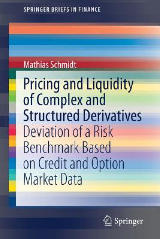 Kniha Pricing and Liquidity of Complex and Structured Derivatives Matthias Schmidt