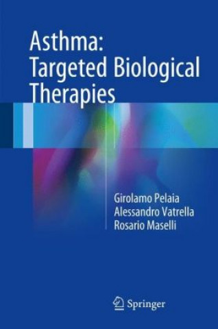 Knjiga Asthma: Targeted Biological Therapies Girolamo Pelaia