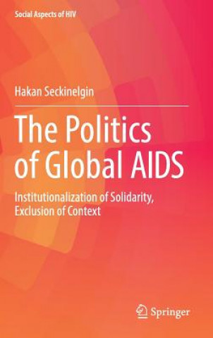 Carte Politics of Global AIDS Hakan Seckinelgin
