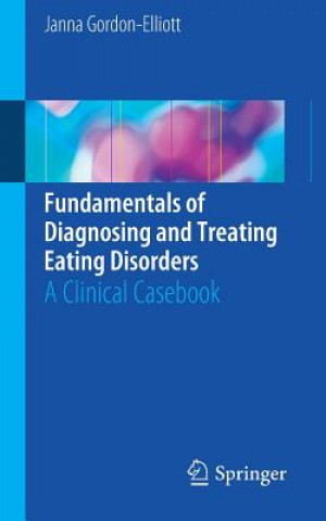 Książka Fundamentals of Diagnosing and Treating Eating Disorders Janna Gordon-Elliott