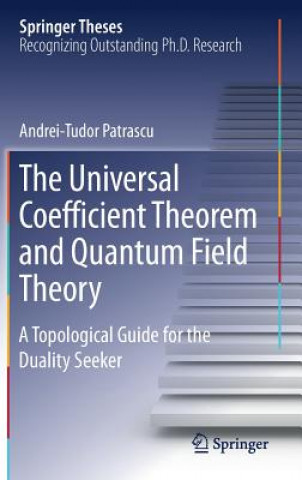 Книга Universal Coefficient Theorem and Quantum Field Theory Andrei-Tudor Patrascu