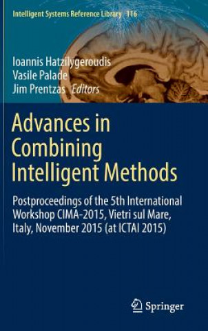 Book Advances in Combining Intelligent Methods Ioannis Hatzilygeroudis