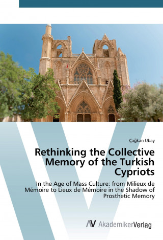 Kniha Rethinking the Collective Memory of the Turkish Cypriots Çagkan Ubay