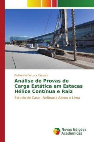 Книга Análise de Provas de Carga Estática em Estacas Hélice Contínua e Raiz Guilherme De Luca Campos