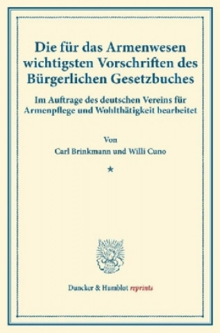 Könyv Die für das Armenwesen wichtigsten Vorschriften des Bürgerlichen Gesetzbuches. Carl Brinkmann