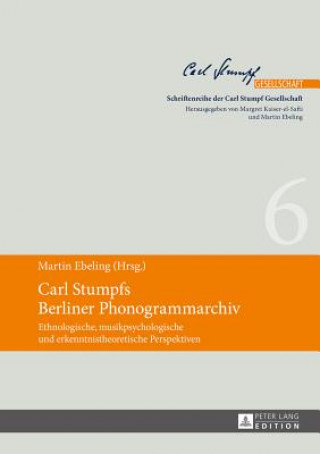 Buch Carl Stumpfs Berliner Phonogrammarchiv Martin Ebeling