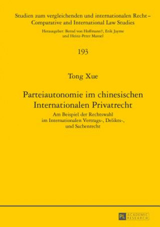 Kniha Parteiautonomie Im Chinesischen Internationalen Privatrecht Tong Xue