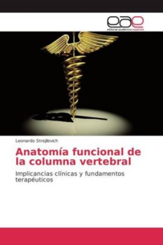 Kniha Anatomía funcional de la columna vertebral Leonardo Strejilevich