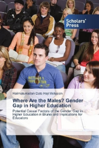 Книга Where Are the Males? Gender Gap in Higher Education Halimaturradiah Dato Haji Metussin