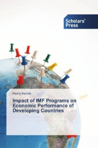 Książka Impact of IMF Programs on Economic Performance of Developing Countries Henry Kerich