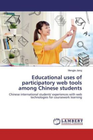 Kniha Educational uses of participatory web tools among Chinese students Mengjie Jiang