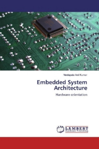 Könyv Embedded System Architecture Neelapala Anil Kumar