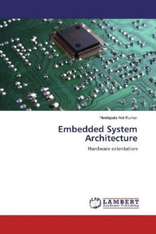 Książka Embedded System Architecture Neelapala Anil Kumar