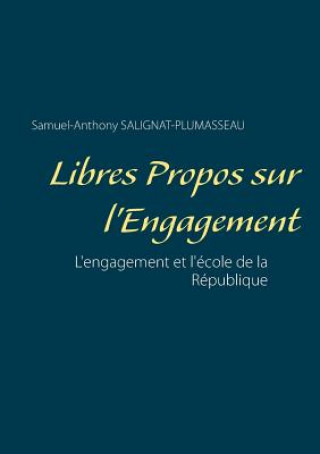 Könyv Libres propos sur l'engagement Samuel-Anthony Salignat-Plumasseau