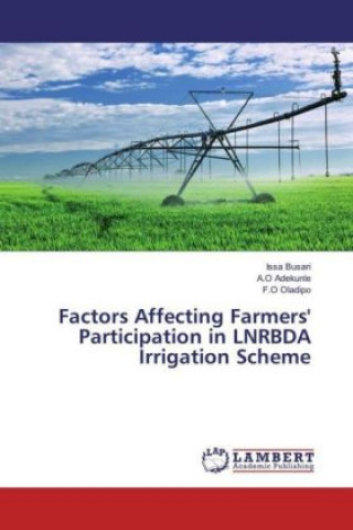 Knjiga Factors Affecting Farmers' Participation in LNRBDA Irrigation Scheme Issa Busari