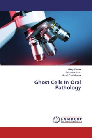 Książka Ghost Cells In Oral Pathology Malay Kumar