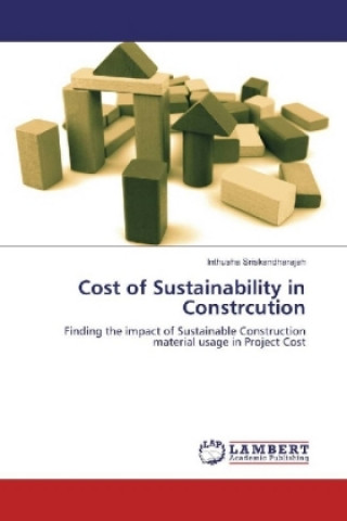 Kniha Cost of Sustainability in Constrcution Inthusha Sriskandharajah