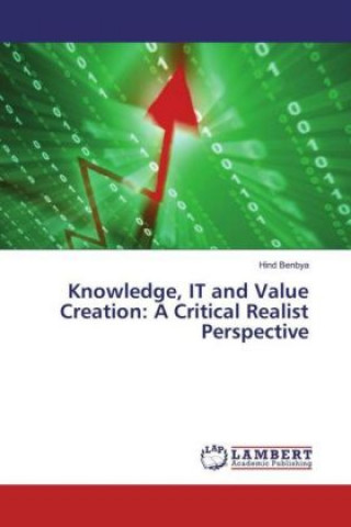 Książka Knowledge, IT and Value Creation: A Critical Realist Perspective Hind Benbya