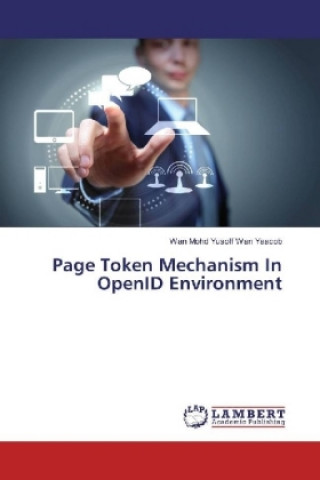 Könyv Page Token Mechanism In OpenID Environment Wan Mohd Yusoff Wan Yaacob