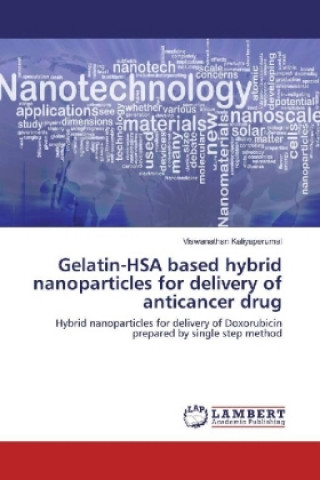 Könyv Gelatin-HSA based hybrid nanoparticles for delivery of anticancer drug Viswanathan Kaliyaperumal
