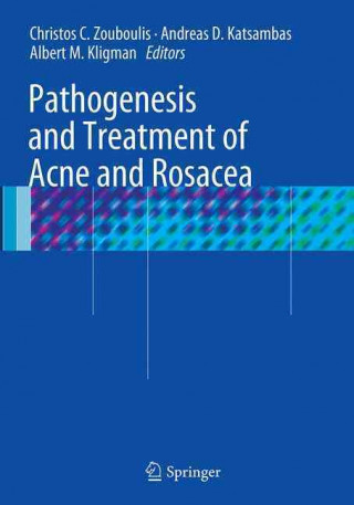 Könyv Pathogenesis and Treatment of Acne and Rosacea Christos C. Zouboulis