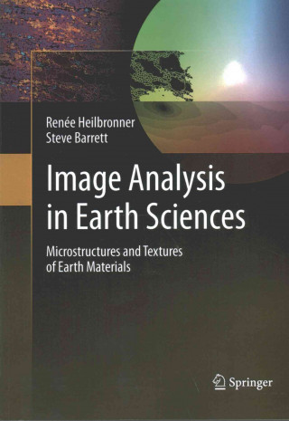 Książka Image Analysis in Earth Sciences Renee Heilbronner