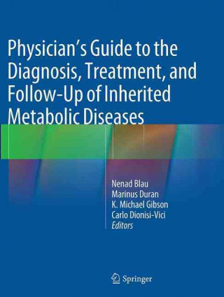 Book Physician's Guide to the Diagnosis, Treatment, and Follow-Up of Inherited Metabolic Diseases Nenad Blau