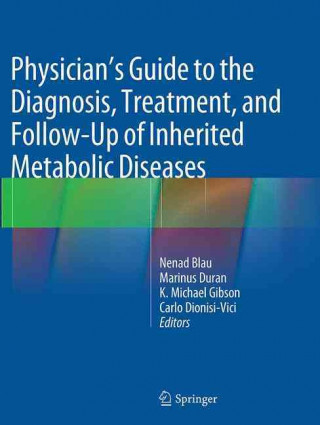 Kniha Physician's Guide to the Diagnosis, Treatment, and Follow-Up of Inherited Metabolic Diseases Nenad Blau