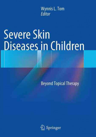 Carte Severe Skin Diseases in Children Wynnis L. Tom