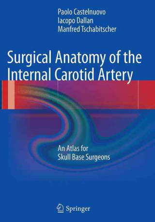 Kniha Surgical Anatomy of the Internal Carotid Artery Paolo Castelnuovo