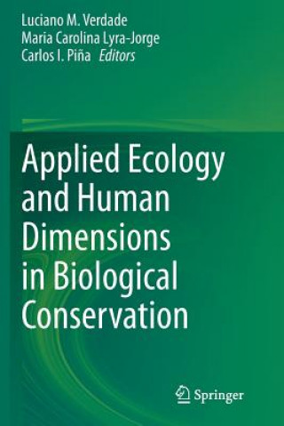 Könyv Applied Ecology and Human Dimensions in Biological Conservation Maria Carolina Lyra-Jorge
