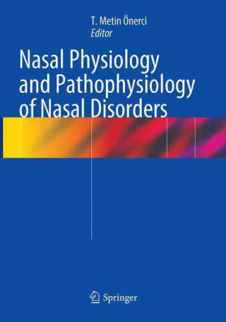 Carte Nasal Physiology and Pathophysiology of Nasal Disorders T. Metin Önerci