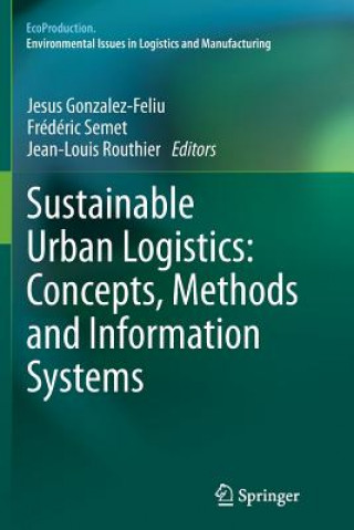 Book Sustainable Urban Logistics: Concepts, Methods and Information Systems Jesus Gonzalez-Feliu