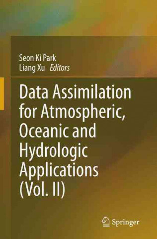 Libro Data Assimilation for Atmospheric, Oceanic and Hydrologic Applications (Vol. II) Seon K. Park